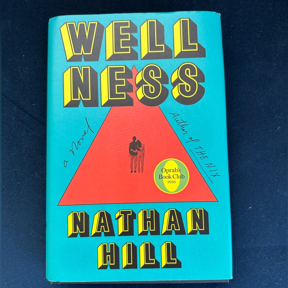 Wellness by Nathan Hill Hardcover Book